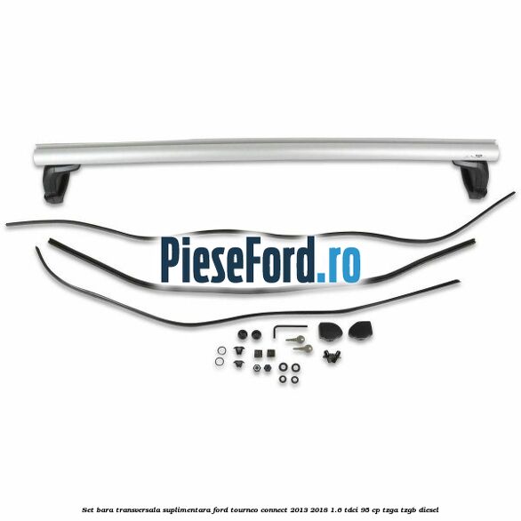 Set bara transversala suplimentara Ford Tourneo Connect 2013-2018 1.6 TDCi 95 cp TZGA, TZGB diesel