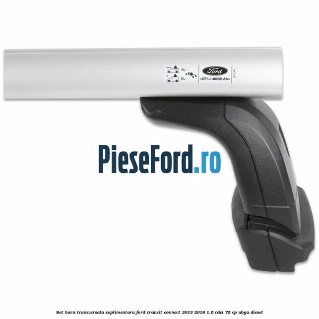 Set bara transversala suplimentara Ford Transit Connect 2013-2018 1.6 TDCi 75 cp UBGA diesel