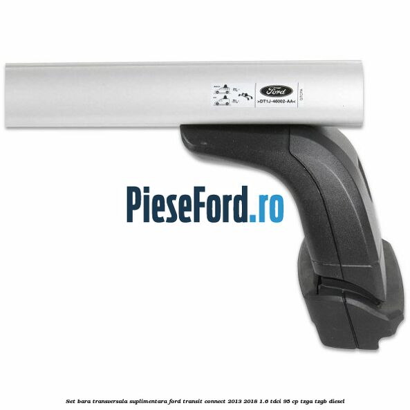 Set bara transversala suplimentara Ford Transit Connect 2013-2018 1.6 TDCi 95 cp TZGA, TZGB diesel