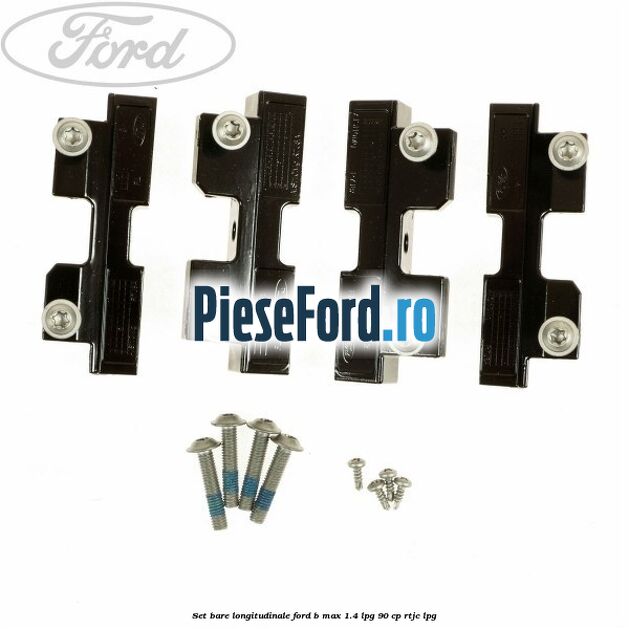 Set bare longitudinale Ford B-Max 1.4 LPG 90 cp RTJC LPG
