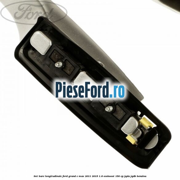 Set bare longitudinale Ford Grand C-Max 2011-2015 1.6 EcoBoost 150 cp JQDA, JQDB benzina