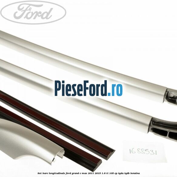 Set bare longitudinale Ford Grand C-Max 2011-2015 1.6 Ti 105 cp IQDA, IQDB benzina