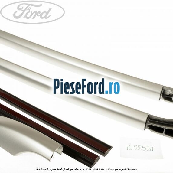 Set bare longitudinale Ford Grand C-Max 2011-2015 1.6 Ti 125 cp PNDA, PNDD benzina