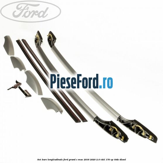 Set bare longitudinale Ford Grand C-Max 2016-2020 2.0 TDCi 170 cp T8DE diesel