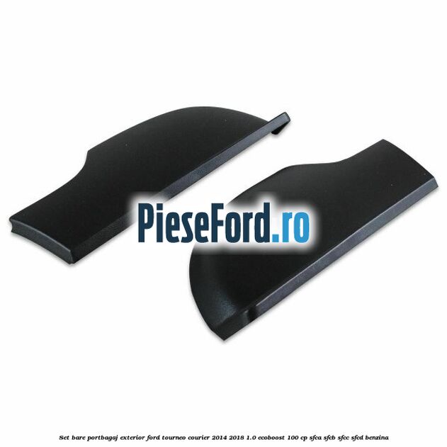 Set bare portbagaj exterior Ford Tourneo Courier 2014-2018 1.0 EcoBoost 100 cp SFCA, SFCB, SFCC, SFCD benzina