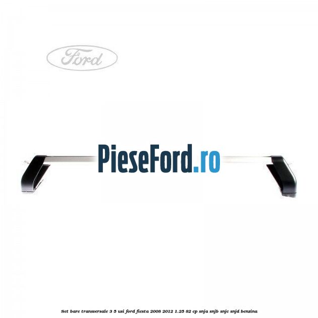 Set bare transversale 3/5 usi Ford Fiesta 2008-2012 1.25 82 cp