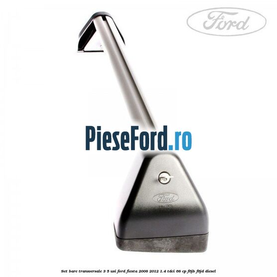 Set bare transversale 3/5 usi Ford Fiesta 2008-2012 1.4 TDCi 68 cp F6JB, F6JD diesel