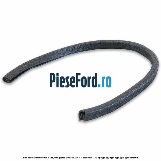Set bare transversale 3 usi Ford Fiesta 2017-2023 1.0 EcoBoost 101 cp SFJE, SFJF, SFJH, SFJJ, SFJK, SFJN benzina