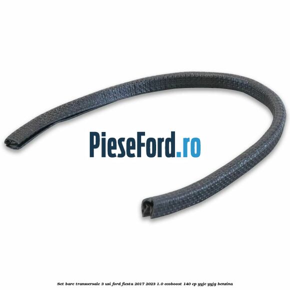 Set bare transversale 3 usi Ford Fiesta 2017-2023 1.0 EcoBoost 140 cp YYJE, YYJG benzina