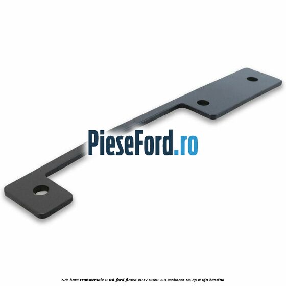 Set bare transversale 3 usi Ford Fiesta 2017-2023 1.0 EcoBoost 95 cp M0JA benzina