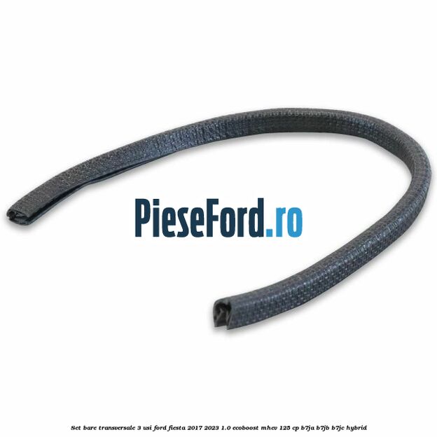 Set bare transversale 3 usi Ford Fiesta 2017-2023 1.0 EcoBoost mHEV 125 cp B7JA, B7JB, B7JC Hybrid