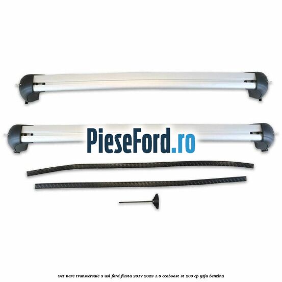 Set bare transversale 3 usi Ford Fiesta 2017-2023 1.5 EcoBoost ST 200 cp YZJA benzina