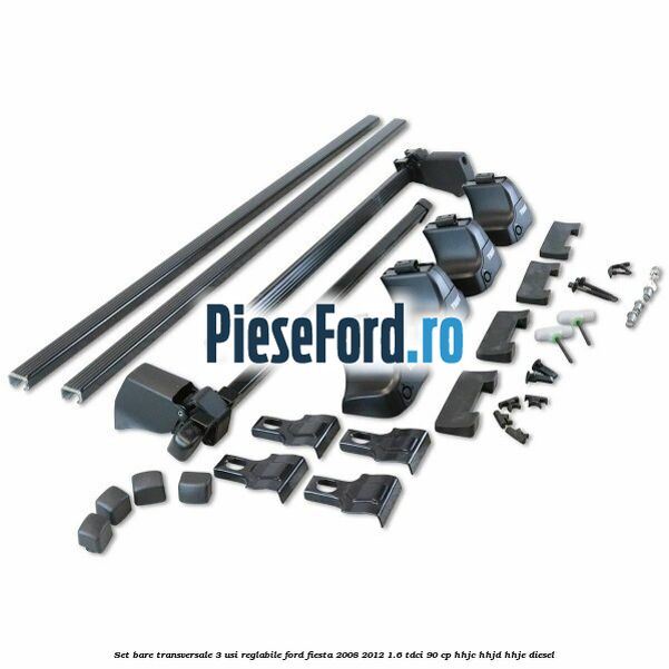 Set bare transversale 3 usi reglabile Ford Fiesta 2008-2012 1.6 TDCi 90 cp HHJC, HHJD, HHJE diesel