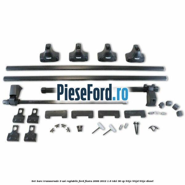 Set bare transversale 3 usi reglabile Ford Fiesta 2008-2012 1.6 TDCi 90 cp HHJC, HHJD, HHJE diesel