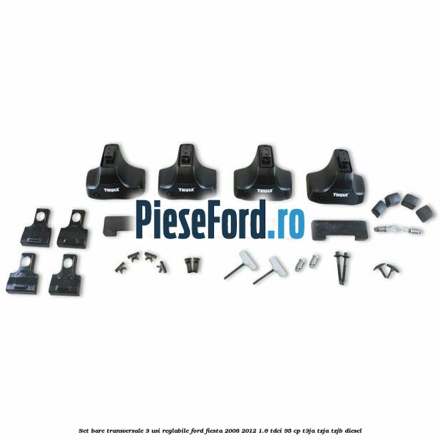 Set bare transversale 3 usi reglabile Ford Fiesta 2008-2012 1.6 TDCi 95 cp T3JA, TZJA, TZJB diesel