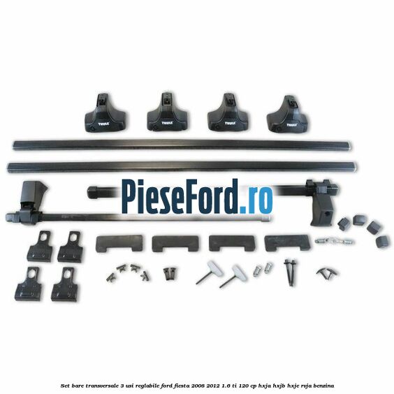 Set bare transversale 3 usi reglabile Ford Fiesta 2008-2012 1.6 Ti 120 cp HXJA, HXJB, HXJE, RVJA benzina