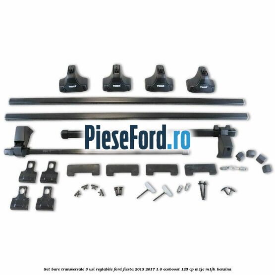 Set bare transversale 3 usi reglabile Ford Fiesta 2013-2017 1.0 EcoBoost 125 cp M1JE, M1JH benzina