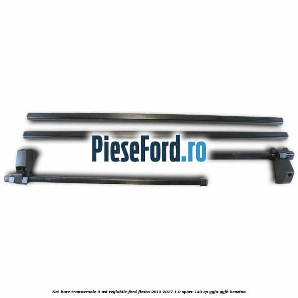 Set bare transversale 3 usi reglabile Ford Fiesta 2013-2017 1.0 Sport 140 cp YYJA, YYJB benzina