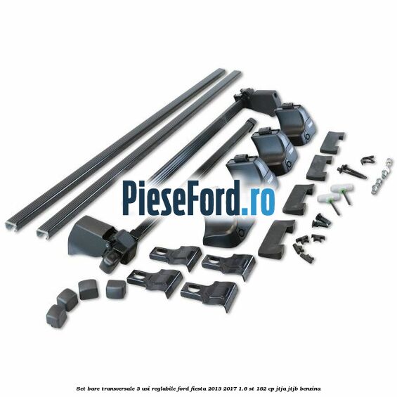Set bare transversale 3 usi reglabile Ford Fiesta 2013-2017 1.6 ST 182 cp JTJA, JTJB benzina