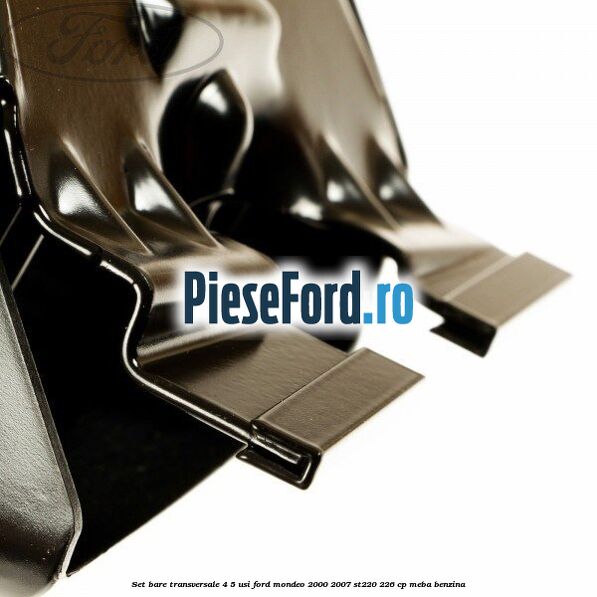 Set bare transversale (4/5 Usi) Ford Mondeo 2000-2007 ST220 226 cp MEBA benzina