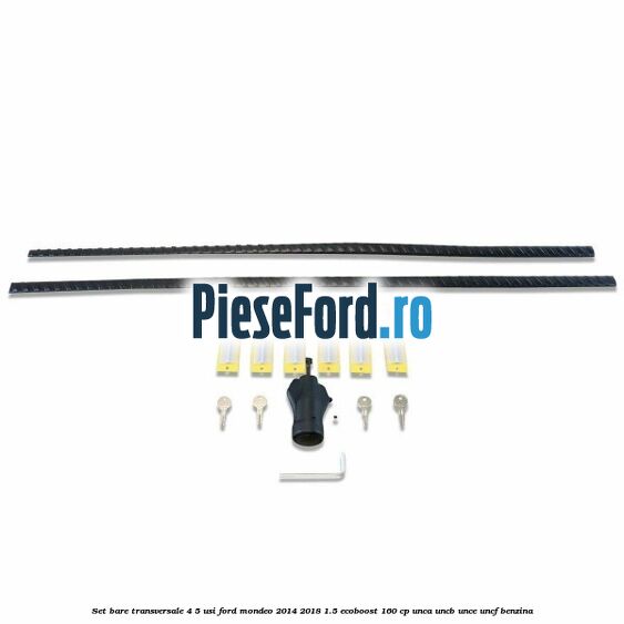 Set bare transversale 4/5 usi Ford Mondeo 2014-2018 1.5 EcoBoost 160 cp UNCA, UNCB, UNCE, UNCF benzina