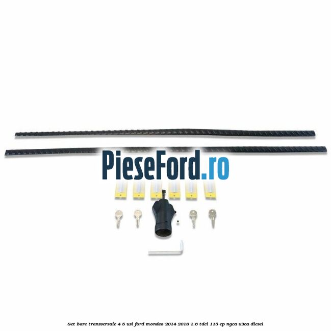 Set bare transversale 4/5 usi Ford Mondeo 2014-2018 1.6 TDCi 115 cp Set bare transversale 4/5 usi Ford Mondeo 2014-2018 1.6 TDCi 115 cp NGCA, U3CA diesel