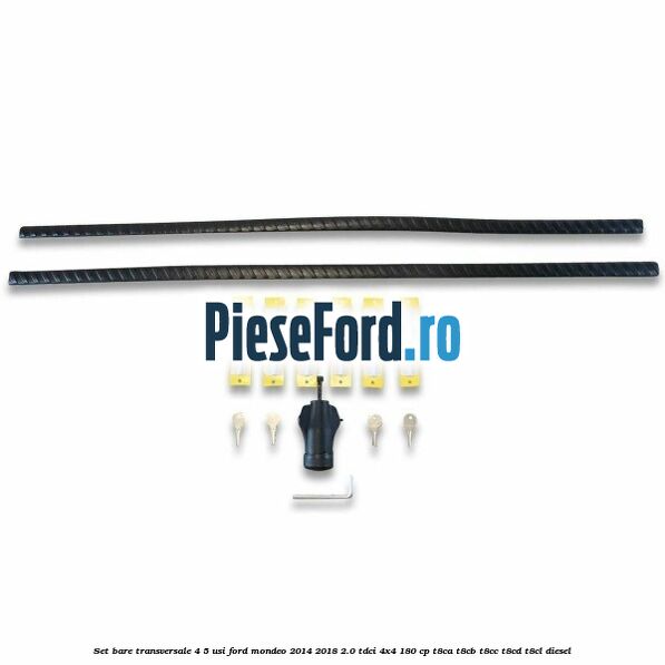 Set bare transversale 4/5 usi Ford Mondeo 2014-2018 2.0 TDCi 4x4 180 cp T8CA, T8CB, T8CC, T8CD, T8CL diesel