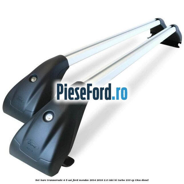 Set bare transversale 4/5 usi Ford Mondeo 2014-2018 2.0 TDCi Bi-Turbo 210 cp T9CA diesel