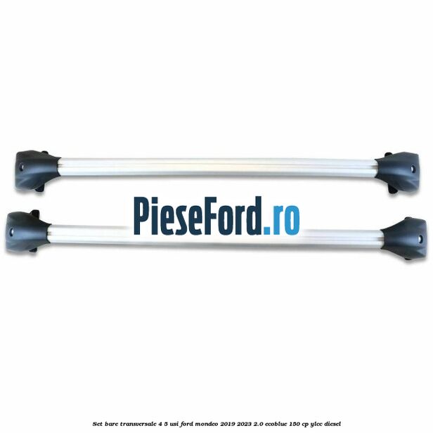 Set bare transversale 4/5 usi Ford Mondeo 2019-2023 2.0 EcoBlue 150 cp YLCC diesel