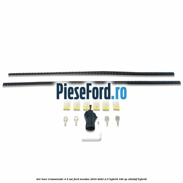 Set bare transversale 4/5 usi Ford Mondeo 2019-2023 2.0 Hybrid 188 cp C20EDEF hybrid