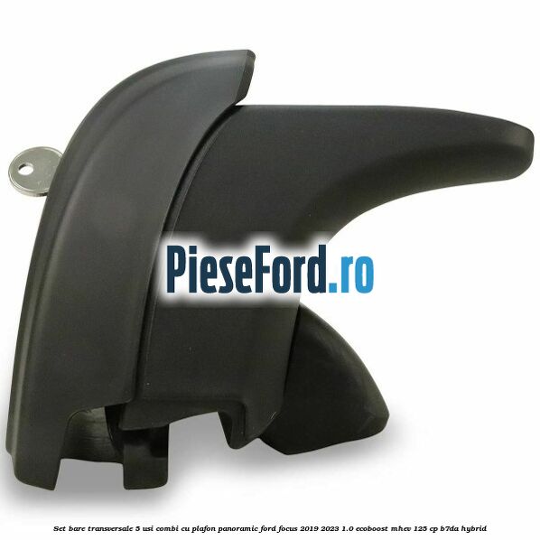 Set bare transversale 5 usi combi cu plafon panoramic Ford Focus 2019-2023 1.0 EcoBoost mHEV 125 cp B7DA Hybrid