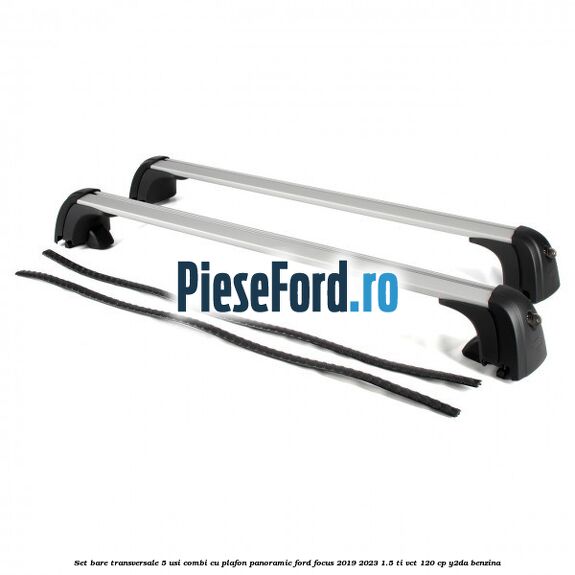 Set bare transversale 5 usi combi cu plafon panoramic Ford Focus 2019-2023 1.5 Ti-VCT 120 cp Y2DA benzina