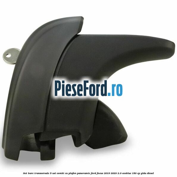 Set bare transversale 5 usi combi cu plafon panoramic Ford Focus 2019-2023 2.0 EcoBlue 150 cp YLDA diesel