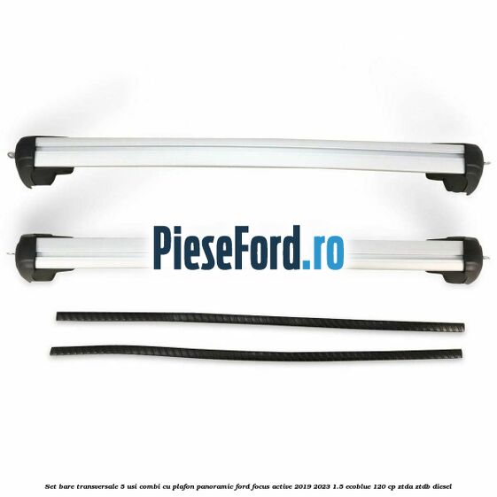 Set bare transversale 5 usi combi cu plafon panoramic Ford Focus Active 2019-2023 1.5 EcoBlue 120 cp ZTDA, ZTDB diesel