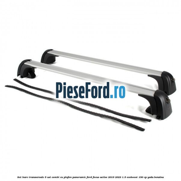 Set bare transversale 5 usi combi cu plafon panoramic Ford Focus Active 2019-2023 1.5 EcoBoost 150 cp YZDA benzina