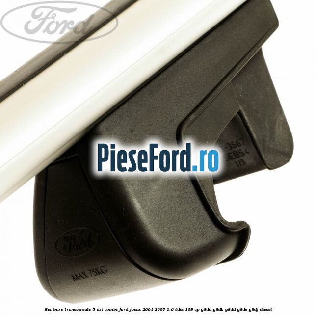 Set bare transversale 5 usi combi Ford Focus 2004-2007 1.6 TDCi 109 cp G8DA, G8DB, G8DD, G8DE, G8DF diesel