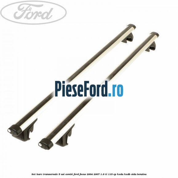 Set bare transversale 5 usi combi Ford Focus 2004-2007 1.6 Ti 115 cp HXDA, HXDB, SIDA benzina