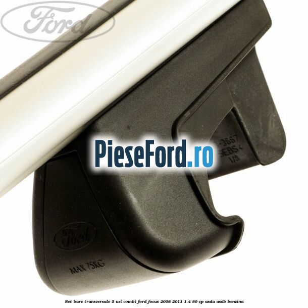 Set bare transversale 5 usi combi Ford Focus 2008-2011 1.4 80 cp Set bare transversale 5 usi combi Ford Focus 2008-2011 1.4 80 cp ASDA, ASDB benzina
