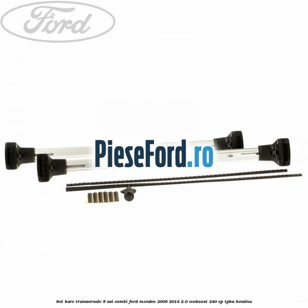 Set bare transversale 5 usi combi Ford Mondeo 2008-2014 2.0 EcoBoost 240 cp TPBA benzina
