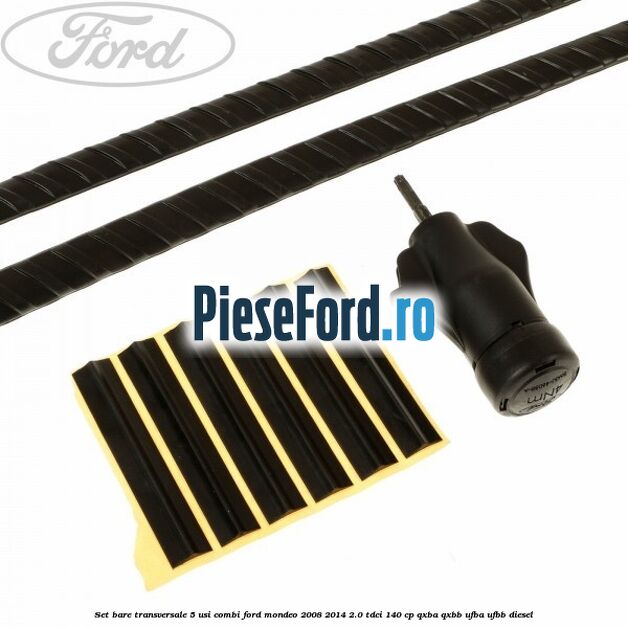 Set bare transversale 5 usi combi Ford Mondeo 2008-2014 2.0 TDCi 140 cp QXBA, QXBB, UFBA, UFBB diesel