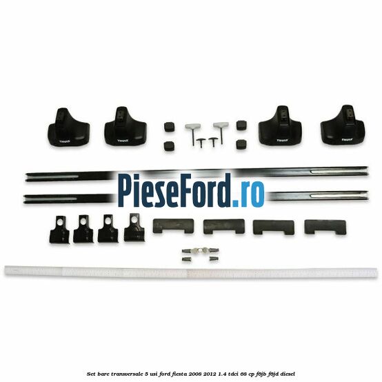 Set bare transversale 5 usi Ford Fiesta 2008-2012 1.4 TDCi 68 cp F6JB, F6JD diesel