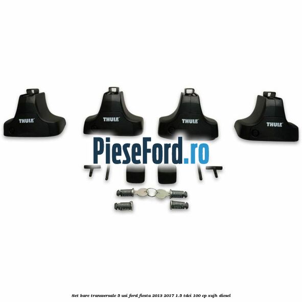 Set bare transversale 5 usi Ford Fiesta 2013-2017 1.5 TDCi 100 cp XUJH diesel