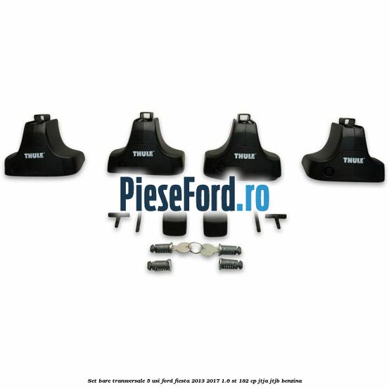 Set bare transversale 5 usi Ford Fiesta 2013-2017 1.6 ST 182 cp JTJA, JTJB benzina