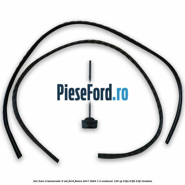Set bare transversale 5 usi Ford Fiesta 2017-2023 1.0 EcoBoost 125 cp B7JA, B7JB, B7JC benzina