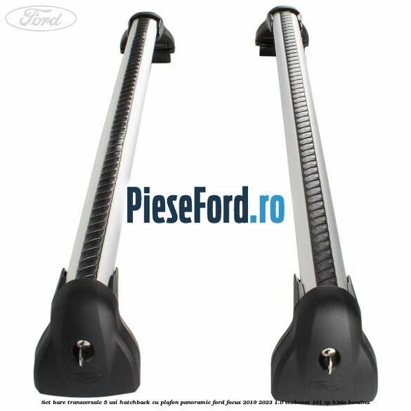 Set bare transversale 5 usi hatchback cu plafon panoramic Ford Focus 2019-2023 1.0 EcoBoost 101 cp B3DA benzina