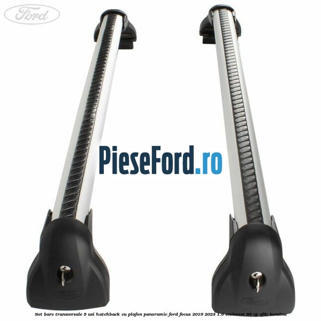 Set bare transversale 5 usi hatchback cu plafon panoramic Ford Focus 2019-2023 1.0 EcoBoost 85 cp Set bare transversale 5 usi hatchback cu plafon panoramic Ford Focus 2019-2023 1.0 EcoBoost 85 cp SFDC benzina