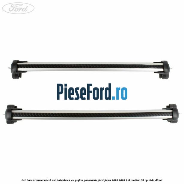 Set bare transversale 5 usi hatchback cu plafon panoramic Ford Focus 2019-2023 1.5 EcoBlue 95 cp Z2DA diesel