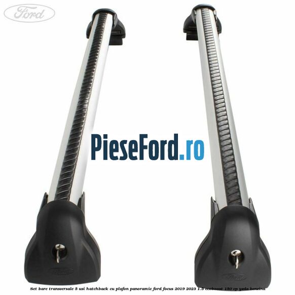 Set bare transversale 5 usi hatchback cu plafon panoramic Ford Focus 2019-2023 1.5 EcoBoost 150 cp YZDA benzina