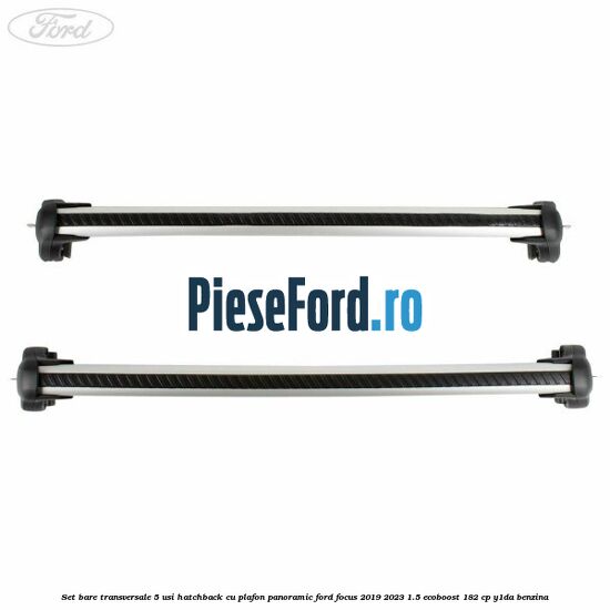 Set bare transversale 5 usi hatchback cu plafon panoramic Ford Focus 2019-2023 1.5 EcoBoost 182 cp Y1DA benzina
