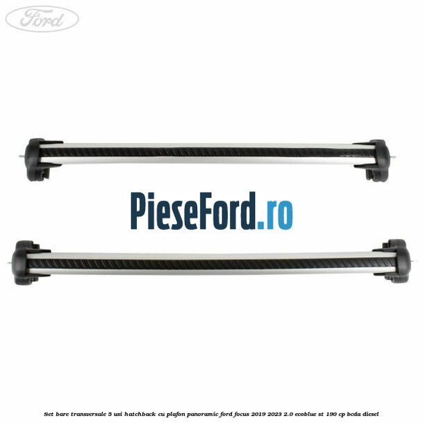 Set bare transversale 5 usi hatchback cu plafon panoramic Ford Focus 2019-2023 2.0 EcoBlue ST 190 cp BCDA diesel
